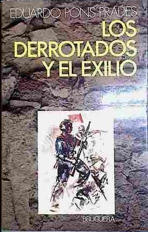Los Derrotados Y El Exilio | 40256 | Pons Prades, Eduardo