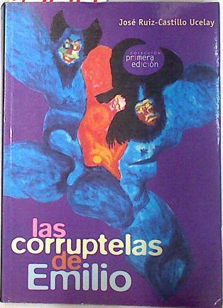 Las corruptelas de Emilio | 74019 | Ruiz-Castillo Ucelay, José Enrique