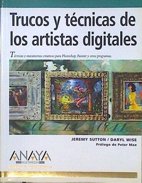 Trucos y técnicas de los artistas digitales | 145097 | Sutton, Jeremy/Wise, Daryl