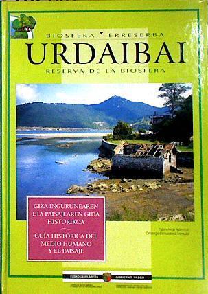 Urdaibai:Reserva de la biosfera.Guía histórica del medio humano y del paisaje Guiza ingurunearen eta | 143448 | Pablo Aldai Agirretxe/Orbange Ormaetxea Arenaza