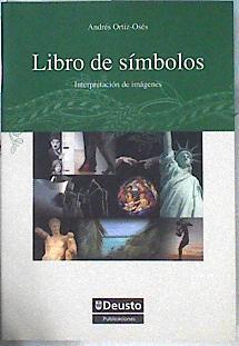 Libro de símbolos : interpretación de imágenes | 143829 | Andrés (1943-  ) Ortiz-Osés/Javier Torres Ripa