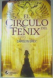 El Círculo Del Fénix | 159625 | Carolyn Grey