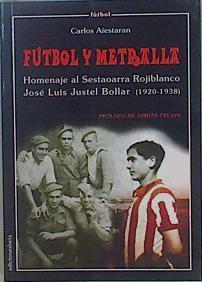 Fútbol y metralla: homenaje al sestaorra rojiblanco José Luis Fustel Bollar (1920-1938) | 109381 | Aiestaran Álvarez, Carlos