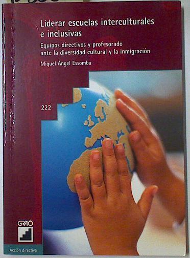 Liderar escuelas interculturales e inclusivas: Equipos directivos y profesorado ante la diversidad c | 128652 | Essomba, Miguel Ángel