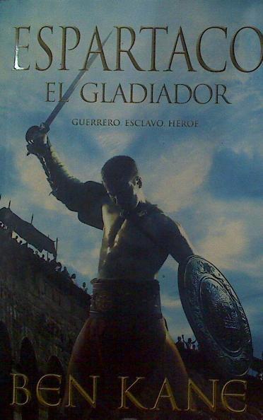 Espartaco el Gladiador guerrero esclavo heroe | 118746 | Kane, Ben