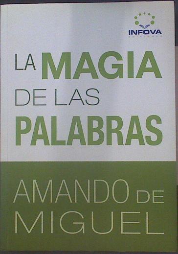La magia de las palabras | 118844 | Miguel, Amando de (1937- )