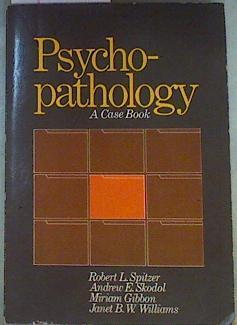 Psycho-Pathology - A Case Book | 158246 | Robert L. Spitzer/Andrew E. Skodol/Miriam Gibbon/Janet B. W. Williams