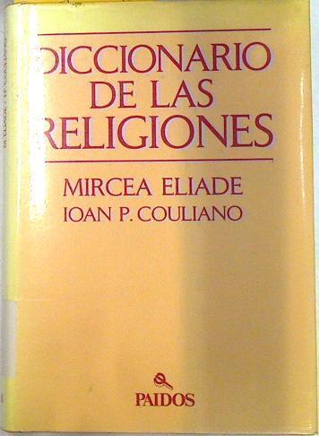 Diccionario de las religiones | 133526 | Eliade, Mircea/Couliano, Ioan P.