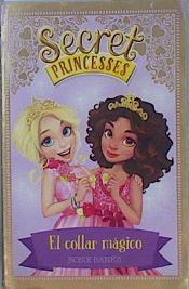 Secret Princesses 1. El collar mágico | 150509 | Banks, Rosie