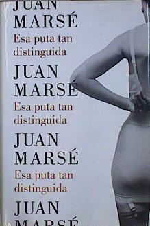 Esa puta tan distinguida | 146907 | Marsé, Juan (1933-)