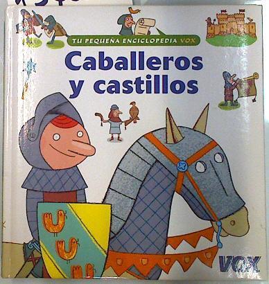 Caballeros y castillos | 134565 | Charles Dutertre ( Ilustrador)/Agnés Vandewiele ( Redacción)