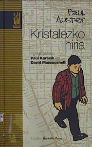 Kristalezko hiria | 146868 | Auster, Paul/David, Paul Karasik/Dibujantes, Mazzuccheli/Traductor, Harkaitz Cano