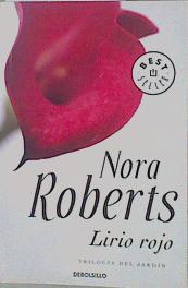 Lirio rojo (Trilogía Del Jardín) | 151339 | Roberts, Nora (1950- )