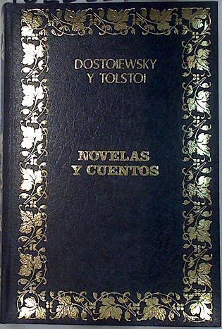 Dostoyevski y Tolstoi: Novelas y cuentos | 132253 | Dostoevskiï, Fiodor Mijaïlovich/Tolstoï, Lev Nikolaevich/Leon Tolstoi, Fedor dostoievski