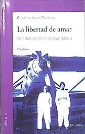 Libertad de amar Guadalupe Ortiz de Landázuri | 140089 | Cristina Abad Cadenas
