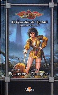 El guardián de Lunitari. Preludios de la Dragonlance 1 | 70880 | Carter, Tonya R./Thompson, Paul B.