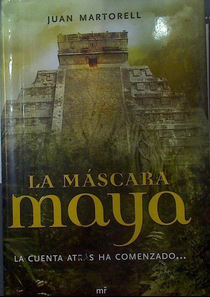 La máscara maya La cuenta atrás ha comenzado... | 118387 | Martorell Sáenz de la Calzada, Juan Ignacio