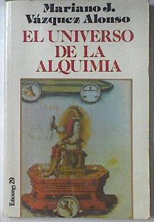 El universo de la alquimia | 121012 | Vázquez Alonso, Mariano