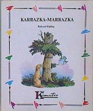 Karrazka-Marrazka | 147335 | Kipling, Rudyard/Traductor Carmen Elvira/Ilustrador Alvaro Sánchez