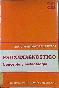 Psicodiagnostico Concepto Y Metodologia | 15130 | Fernandez Ballestero
