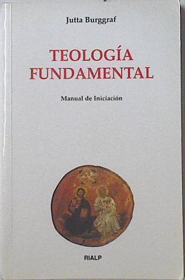 Teología fundamental: manual de iniciación | 122623 | Burggraf, Jutta