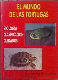 El Mundo de las tortugas. Biologia - Clasificación- Cuidados | 148129 | Pino Luengo, Miguel del
