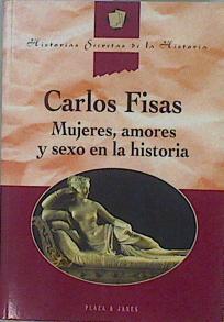 Mujeres, amores y sexo en la historia | 149347 | Fisas, Carlos