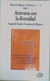 Atreverse con la diversidad  : segundo Sínodo Europeo de Mujeres, Barcelona, 5-10 de agosto de 2003 | 149326 | Sínodo Europeo de Mujeres