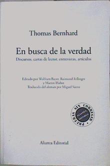 En busca de la verdad: Discursos, cartas de lector, entrevistas, artículos (Alianza Literaria) | 151536 | Bernhard, Thomas