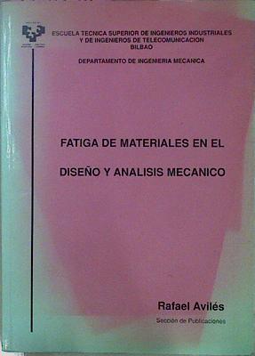 Fatiga De Los Materiales En El Diseño Y Análisis Mecánico | 64098 | Avilés Rafael