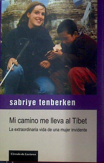 Mi camino me lleva al Tíbet  : la extraordinaria vida de una mujer invidente | 118315 | Tenberken, Sabriye