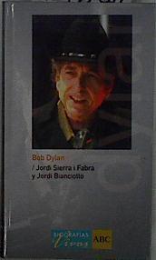 Bob Dylan | 148244 | Sierra i Fabra, Jordi/Bianciotto Clapés, Jordi