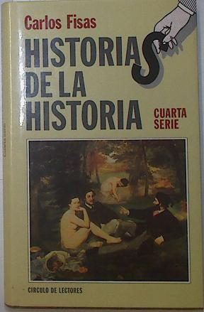 Historias De La Historia Cuarta Serie | 53267 | Fisas, Carlos