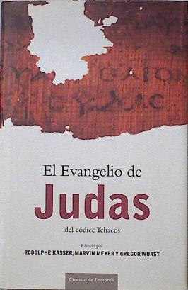 El Evangelio de Judas: del códice Tchacos | 123954 | Kasser, Rodolphe/Meyer, Marvin/Wurst, Gregor