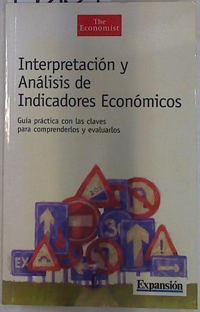 Interpretación y análisis de indicadores económicos: guía práctica con las claves para comprenderlos | 130169 | The Economist/Expansión