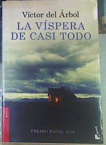 La víspera de casi todo | 155428 | Árbol, Víctor del (1968-)