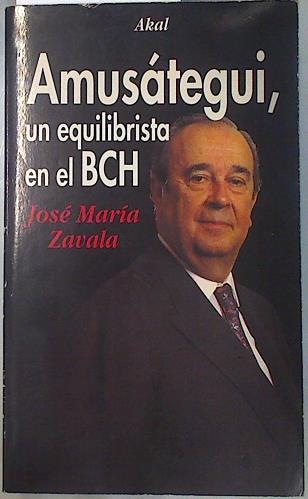 Amusátegui, un equilibrista en el BCH | 134315 | Zavala, José María