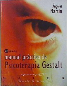 Manual práctico de psicoterapia Gestalt | 150921 | Martín González, Ángeles