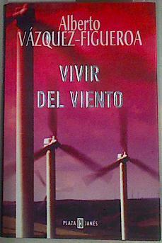 Vivir del viento | 158034 | Vázquez-Figueroa, Alberto