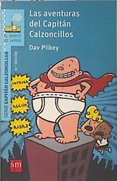 Las aventuras del Capitán Calzoncillos | 137188 | Pilkey, Dav (1966-)