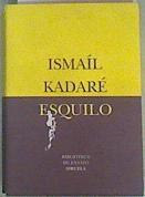 Esquilo: el gran perdedor | 159556 | Kadare, Ismail