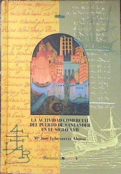 Actividad comercial del puerto de Santander en el siglo XVII | 140248 | Echevarría, María José