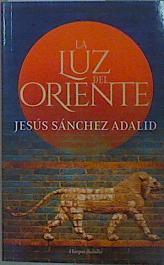 La luz del Oriente | 151839 | Sanchez Adalid, Jesus