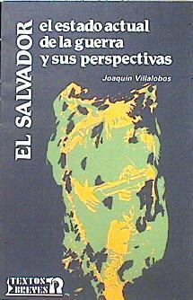 El Salvador: el estado actual de la guerra y sus perspectivas | 135617 | Villalobos, Joaquín