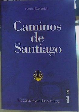 Caminos de Santiago. Historia, leyendas y mitos | 156297 | Hanna Stefaniak