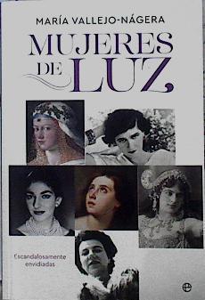 Mujeres de luz : escandalosamente envidiadas | 142341 | Vallejo-Nágera, María (1964-)