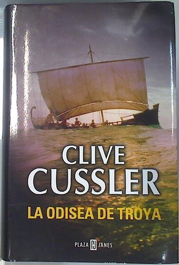 La odisea de Troya | 134321 | Cussler, Clive/Traducción Alberto Coscarelli