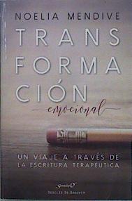 Transformación emocional : un viaje a través de la escritura terapéutica | 151155 | Mendive, Noelia