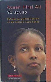 Yo acuso: defensa de la emancipación | 149163 | Hirsi Ali, Ayaan