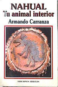 Nahual, tu animal interior | 144418 | Carranza, Armando